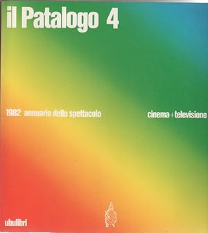 Immagine del venditore per Il Patalogo quattro annuario 1982 dello spettacolo. Cinema e televisione - A cura di Franco Quadri venduto da libreria biblos