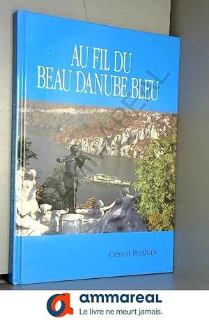 Seller image for Au fil du beau Danube bleu. for sale by Ammareal