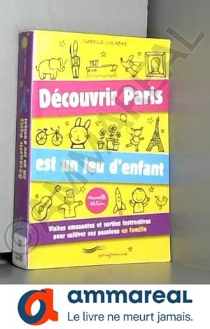 Bild des Verkufers fr Dcouvrir Paris est un jeu d'enfants 2010 zum Verkauf von Ammareal