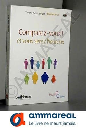 Seller image for Comparez-vous ! et vous serez heureux for sale by Ammareal