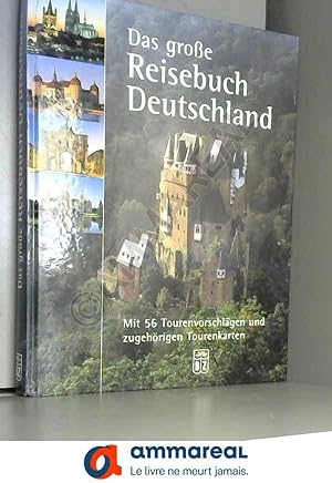 Immagine del venditore per Das groe Reisebuch Deutschland: mit 56 Tourenvorschlgen und zugehrigen Tourenkarten venduto da Ammareal