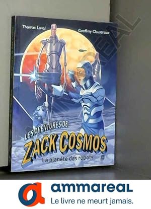 Bild des Verkufers fr Les aventures de Zack Cosmos et la plante des robots zum Verkauf von Ammareal