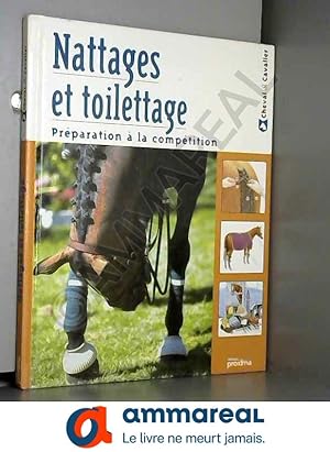 Seller image for Nattages et toilettage : Prparation  la comptition for sale by Ammareal