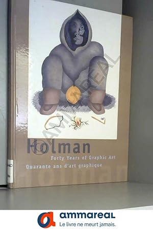 Seller image for Holman: Forty Years of Graphic Art/Quarante Ans D'Art Graphique by Wight, Darlene Coward (2003) Paperback for sale by Ammareal