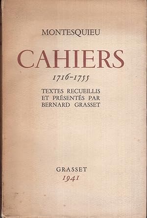 Cahiers (1716-1755). Textes recueillis et présentés par Bernard Grasset.