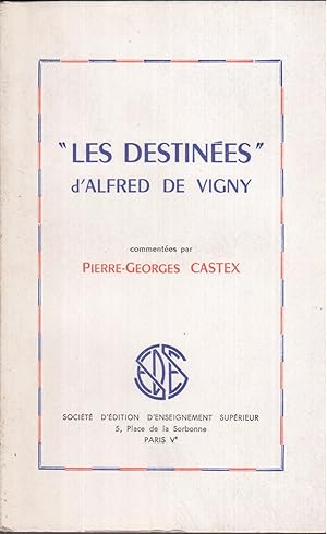 Les destinées d'Alfred de Vigny commentées par Pierre-Georges Castex