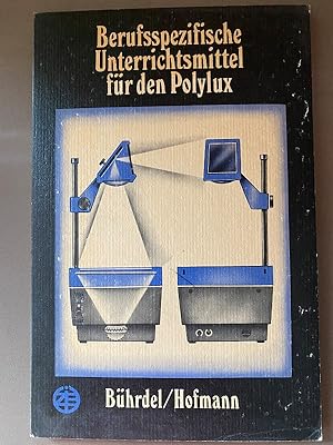 Berufsspezifische Unterrichtsmittel für den "Polylux" Zeichnungen von B. Werwigk Zentralinstitut ...