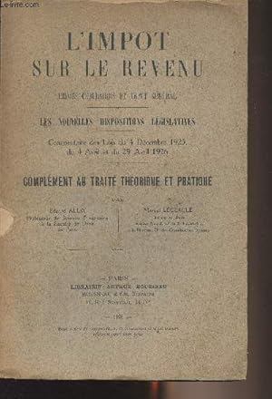 Imagen del vendedor de L'impt sur le revenu - Impts cdulaires et impt gnral - Les nouvelles dispositions lgislatives (Commentaire des lois du 4 dc. 1925, du 4 avril & du 29 avril 1926) Complment au trait thorique et pratique a la venta por Le-Livre