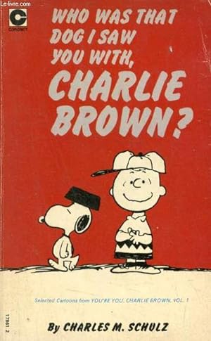 Bild des Verkufers fr Who was that dog i saw you with Charlie Brown ? zum Verkauf von Le-Livre