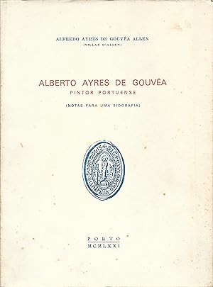 Bild des Verkufers fr ALBERTO AYRES DE GOUVA. Pintor Portuense (Notas para uma biografia) zum Verkauf von Livraria Antiquria do Calhariz