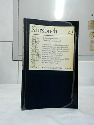 Kursbuch 43 : Arbeitsorganisation - Ende des Taylorismus? Herausgegeben von Karl Markus Michel un...