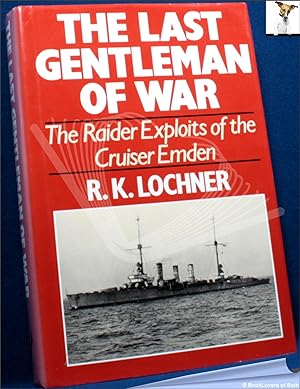 Seller image for The Last Gentlemen-of-war: The Raider Exploits of the Cruiser Emden for sale by BookLovers of Bath