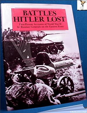 Seller image for Battles Hitler Lost: And the Soviet Marshalls Who Won Them for sale by BookLovers of Bath
