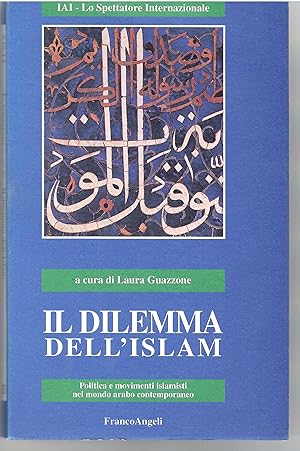 Immagine del venditore per Il Dilemma Dell'islam. Politica e Movimenti Islamisti Nel Mondo Arabo Contemporaneo venduto da Il Salvalibro s.n.c. di Moscati Giovanni