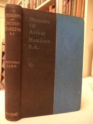 Memoirs of Arthur Hamilton, B. A. of Trinity College, Cambridge. Extracted from his letters and d...