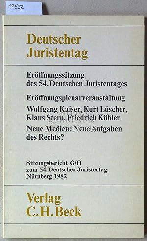 Bild des Verkufers fr Erffnungssitzung des 54. Deutschen Juristentages. Erffnungsplenarveranstaltung. Neue Medien: Neue Aufgaben des Rechts? [= Sitzungsbericht G/H zum 54. Dt. Juristentag] Deutscher Juristentag e.V. zum Verkauf von Antiquariat hinter der Stadtmauer