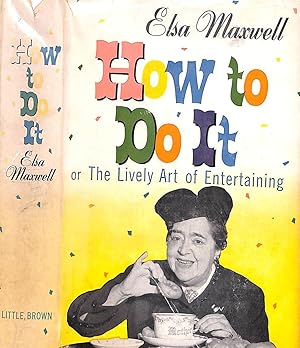 Seller image for How To Do It Or The Lively Art Of Entertaining for sale by The Cary Collection