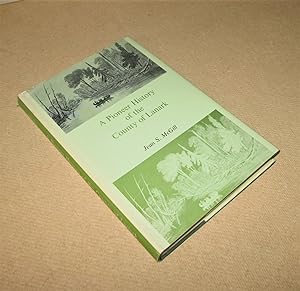Bild des Verkufers fr A Pioneer History of the County of Lanark (Signed) zum Verkauf von Homeward Bound Books