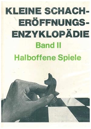 Immagine del venditore per Kleine Schach - Erffnungsenzyklpdie. Band II.: Halboffene Spiele. venduto da Ant. Abrechnungs- und Forstservice ISHGW
