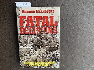 Imagen del vendedor de Fatal Decisions: Errors and Blunders in World War II a la venta por Book Souk