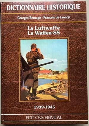 Bild des Verkufers fr Dictionnaire historique : la Luftwaffe - La Waffen SS 1939-1945 zum Verkauf von Librairie Bombillon