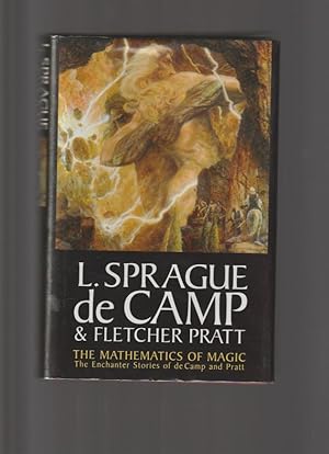 Bild des Verkufers fr The Mathematics of Magic; The Enchanter Stories of de Camp and Pratt zum Verkauf von Sherwood Frazier Books