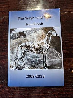 The Greyhound Club Handbook, 2009-2013
