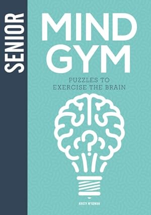 Bild des Verkufers fr Senior Mind Gym : Puzzles to Exercise the Brain zum Verkauf von GreatBookPrices