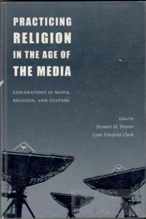 Bild des Verkufers fr Practicing Religion in the Age of the Media. Explorations in Media, Religion, and Culture zum Verkauf von Erik Oskarsson Antikvariat