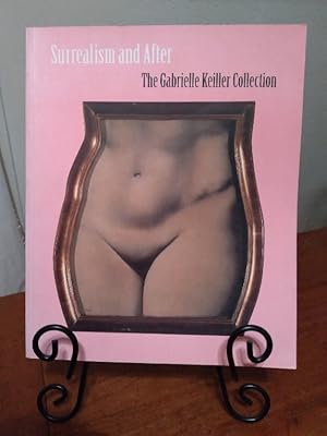 Immagine del venditore per Surrealism and After: The Gabrielle Keiller Collection venduto da Structure, Verses, Agency  Books