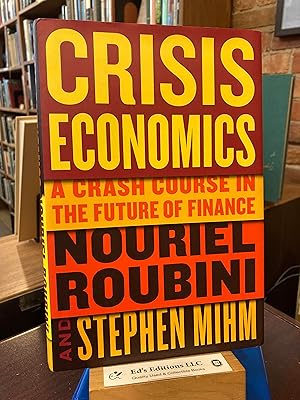 Image du vendeur pour Crisis Economics: A Crash Course in the Future of Finance mis en vente par Ed's Editions LLC, ABAA