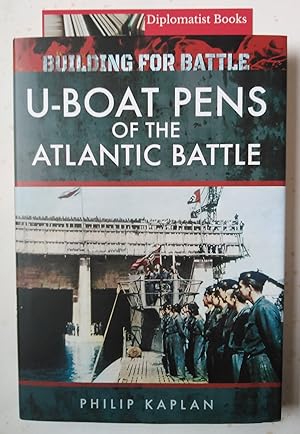 Building for Battle: U-Boat Pens of the Atlantic Battle