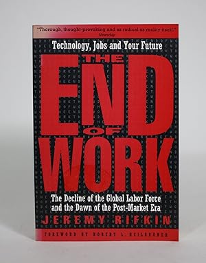 Seller image for The End of Work: The Decline of the Global Labor Force and the Dawn of the Post-Market Era for sale by Minotavros Books,    ABAC    ILAB
