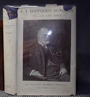 F. J. Shepherd - Surgeon: His Life and Times