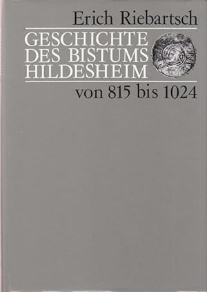 Geschichte des Bistums Hildesheim von 815 bis 1024. Auf dem Hintergrund der Reichsgeschichte. Her...