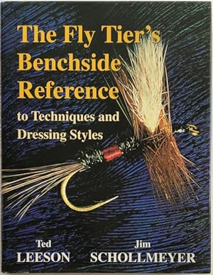 The Fly Tier's Benchside Reference to Techniques and Dressing Styles.