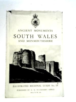 Image du vendeur pour Illustrated Regional Guides to Ancient Monuments in the Ownership or Guardianship of The Ministry of Works. Volume IV. South Wales and Monmouthshire mis en vente par World of Rare Books
