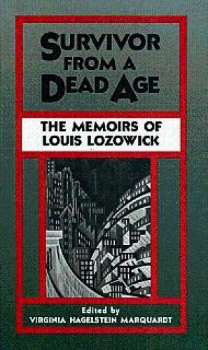 Bild des Verkufers fr Survivor from a Dead Age: The Memoirs of Louis Lozowick zum Verkauf von LEFT COAST BOOKS
