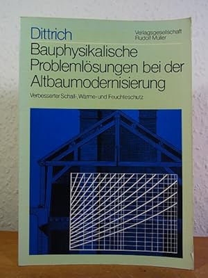 Bild des Verkufers fr Bauphysikalische Problemlsungen bei der Altbaumodernisierung. Verbesserter Schall-, Wrme- und Feuchtigkeitsschutz zum Verkauf von Antiquariat Weber