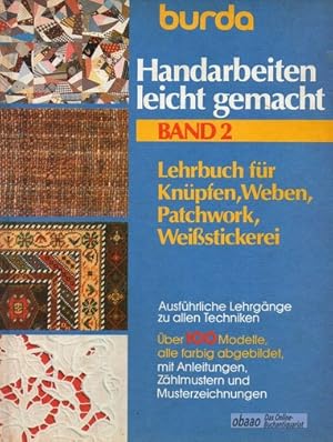 burda Handarbeiten leicht gemacht 2 - Knüpfen, Weben, Patchwork, Weißstickerei