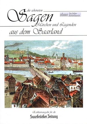 Die schönsten Sagen, Märchen und Legenden aus dem Saarland