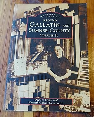 Image du vendeur pour Around Gallatin & Sumner County (Images of America, Volume II (Arcadia Publishing)) mis en vente par Defunct Books