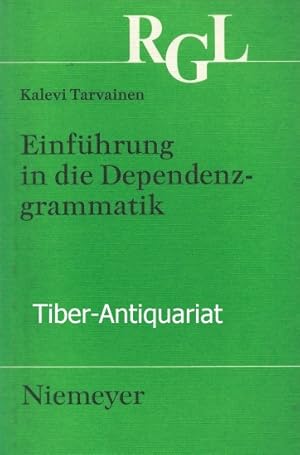 Einführung in die Dependenzgrammatik. Aus der Reihe: Germanistische Linguistik, 35. Kollegbuch.