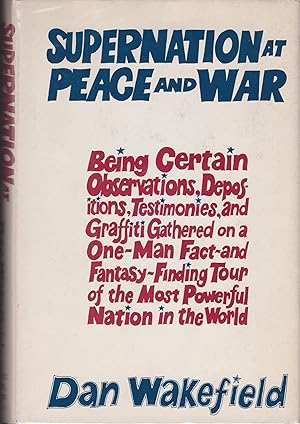 Supernation at Peace and War: Being Certain Observations, Depositions, Testimonies, and Graffiti ...