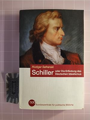 Seller image for Schiller oder Die Erfindung des Deutschen Idealismus. for sale by Druckwaren Antiquariat