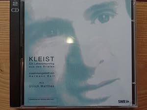 Kleist - ein Lebensmonolog aus den Briefen. zsgest. von Hermann Beil. Mit Ulrich Matthes. Studior...
