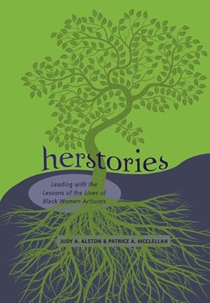 Image du vendeur pour Herstories : Leading with the Lessons of the Lives of Black Women Activists mis en vente par GreatBookPricesUK
