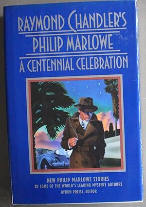 Raymond Chandler's Philip Marlowe: A Centennial Celebration