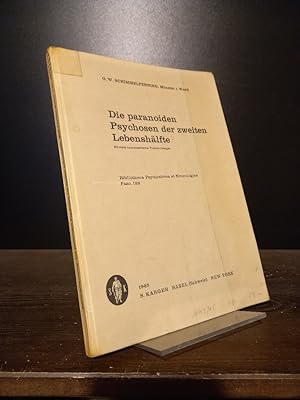 Die paranoiden Psychosen der zweiten Lebenshälfte. [Von Gustav Wilhelm Schimmelpenning]. (= Bibli...