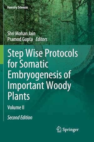 Seller image for Step Wise Protocols for Somatic Embryogenesis of Important Woody Plants : Volume II for sale by AHA-BUCH GmbH